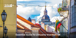 Essential Guide To Lithuania Visa from UK