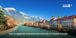 How to apply for a Austria visa from UK A Traveler’s Guide