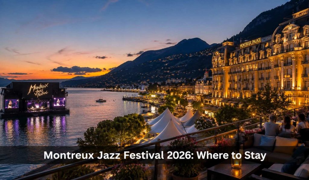 Montreux Jazz Festival 2026: Where to Stay